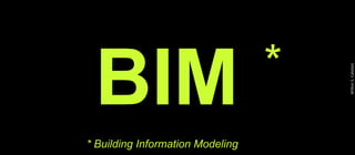 WiltonS.Catelani
* Building Information Modeling
 