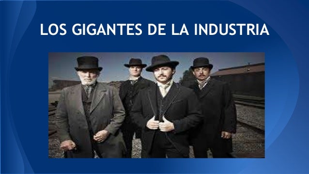 Los gigantes de la industria