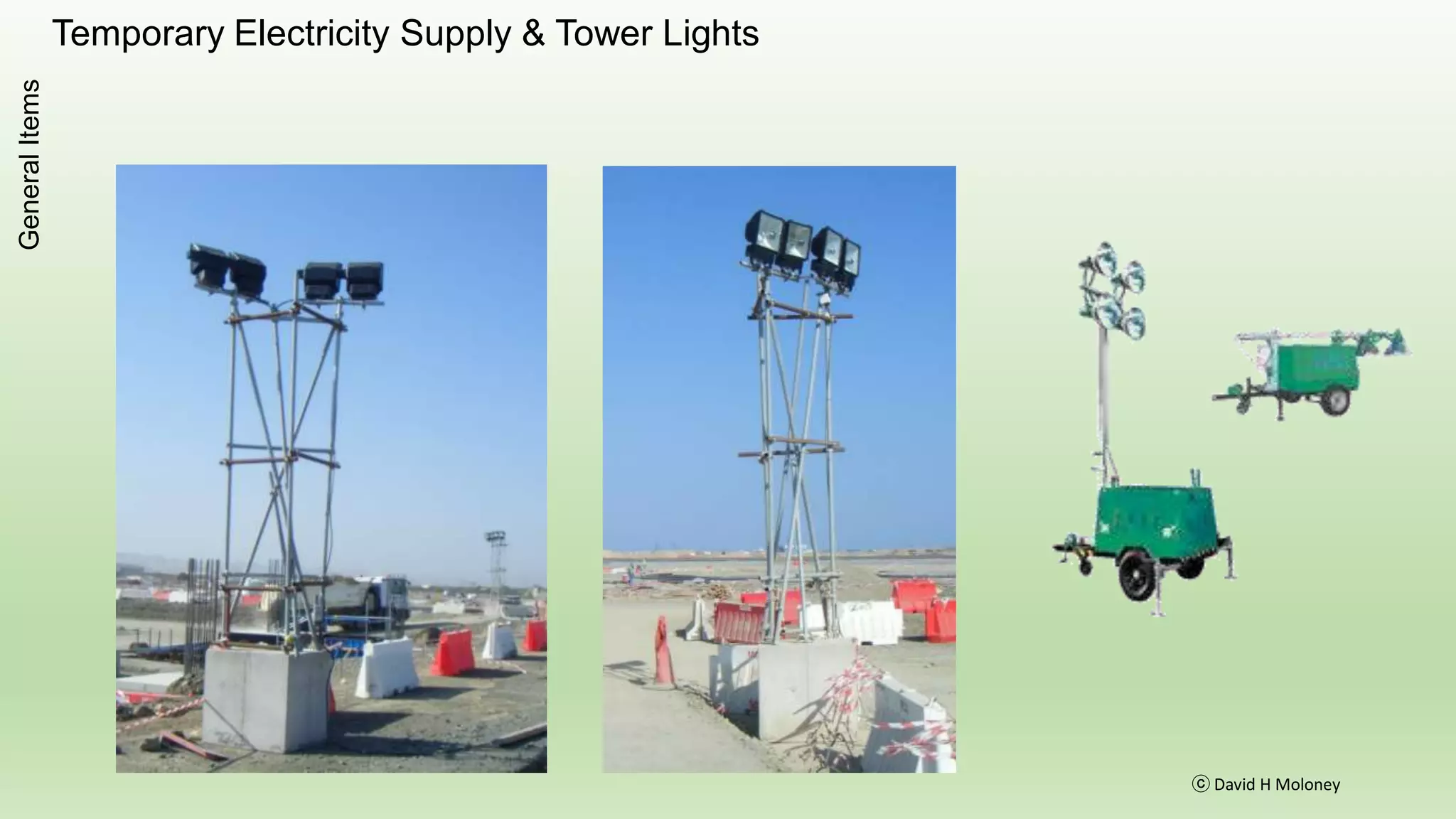 Dewatering
ⓒ David H Moloney
GeneralItems
Brief Description
Construction dewatering is the removal or
drainage of groundwater and or surface /
rain water usually by pumping to keep the
works dry.
 