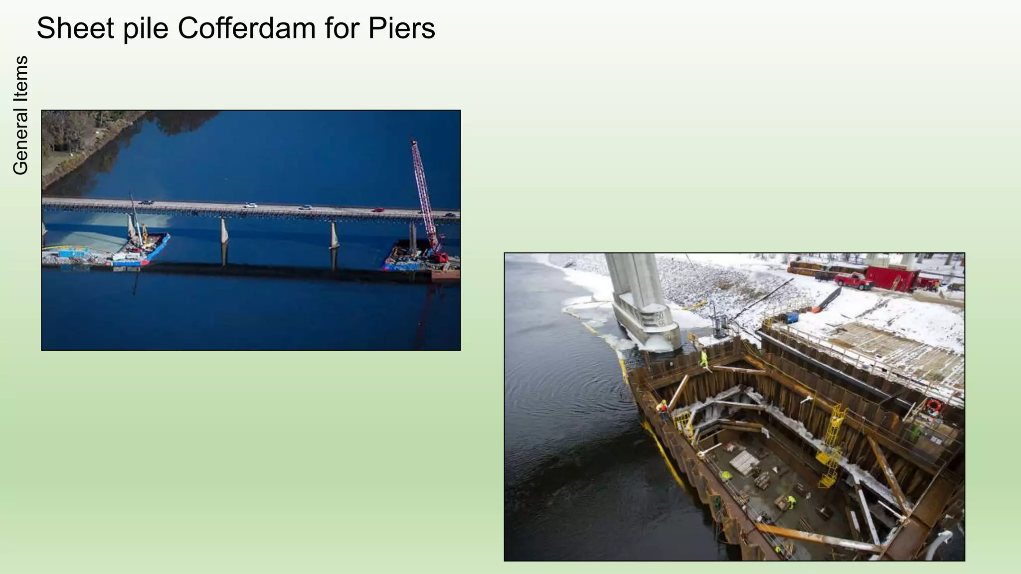 Sheet pile Cofferdam for Piers
ⓒ David H Moloney
GeneralItems
 