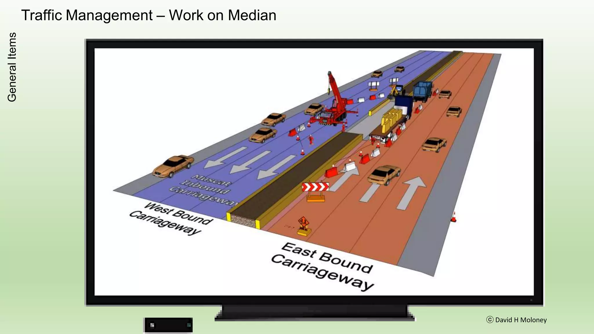 Traffic Management – Work on Median
ⓒ David H Moloney
GeneralItems
 