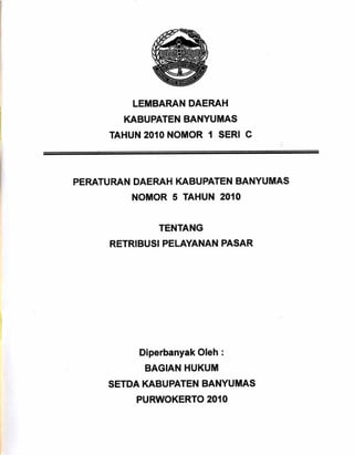 Peraturan Daerah Kabupaten Banyumas Nomor 5 Tahun 2010 Tentang Retribusi Pelayanan Pasar