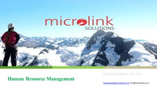 MicrolinkSolution Pvt. Ltd.
.
Venkateshp@microlink.co.in |hr@microlink.co.in
Human Resource Management
 