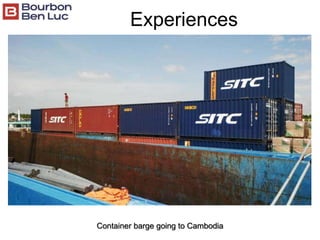 Experiences
Container barge going to Cambodia
 