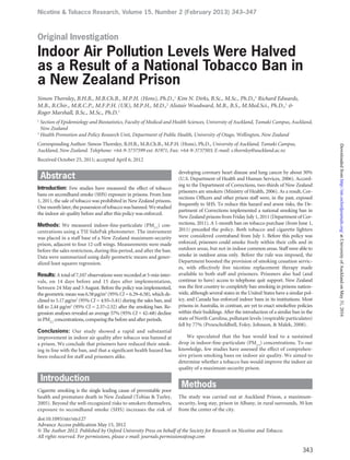 Nicotine & Tobacco Research
1
doi: 10.1093/ntr/nts127
© The Author 2012. Published by Oxford University Press on behalf of the Society for Research on Nicotine and Tobacco.
All rights reserved. For permissions, please e-mail: journals.permissions@oup.com
developing coronary heart disease and lung cancer by about 30%
(U.S. Department of Health and Human Services, 2006). Accord-
ing to the Department of Corrections, two-thirds of New Zealand
prisoners are smokers (Ministry of Health, 2006). As a result, Cor-
rections Ofﬁcers and other prison staff were, in the past, exposed
frequently to SHS. To reduce this hazard and arson risks, the De-
partment of Corrections implemented a national smoking ban in
New Zealand prisons from Friday July 1, 2011 (Department of Cor-
rections, 2011). A 1-month ban on tobacco purchase (from June 1,
2011) preceded the policy. Both tobacco and cigarette lighters
were considered contraband from July 1. Before this policy was
enforced, prisoners could smoke freely within their cells and in
outdoor areas, but not in indoor common areas. Staff were able to
smoke in outdoor areas only. Before the rule was imposed, the
Department boosted the provision of smoking cessation servic-
es, with effectively free nicotine replacement therapy made
available to both staff and prisoners. Prisoners also had (and
continue to have) access to telephone quit support. New Zealand
was the ﬁrst country to completely ban smoking in prisons nation-
wide, although several states in the United States have a similar pol-
icy, and Canada has enforced indoor bans in its institutions. Most
prisons in Australia, in contrast, are yet to enact smokefree policies
within their buildings. After the introduction of a similar ban in the
state of North Carolina, pollutant levels (respirable particulates)
fell by 77% (Proescholdbell, Foley, Johnson, & Malek, 2008).
We speculated that the ban would lead to a sustained
drop in indoor-ﬁne-particulate (PM2.5
) concentrations. To our
knowledge, few studies have assessed the effect of comprehen-
sive prison smoking bans on indoor air quality. We aimed to
determine whether a tobacco ban would improve the indoor air
quality of a maximum-security prison.
Methods
The study was carried out at Auckland Prison, a maximum-
security, long stay, prison in Albany, in rural surrounds, 30 km
from the center of the city.
Abstract
Introduction: Few studies have measured the effect of tobacco
bans on secondhand smoke (SHS) exposure in prisons. From June
1, 2011, the sale of tobacco was prohibited in New Zealand prisons.
Onemonthlater,thepossessionoftobaccowasbanned.Westudied
the indoor air quality before and after this policy was enforced.
Methods: We measured indoor-ﬁne-particulate (PM2.5
) con-
centrations using a TSI SidePak photometer. The instrument
was placed in a staff base of a New Zealand maximum-security
prison, adjacent to four 12-cell wings. Measurements were made
before the sales restriction, during this period, and after the ban.
Data were summarized using daily geometric means and gener-
alized least squares regression.
Results: A total of 7,107 observations were recorded at 5-min inter-
vals, on 14 days before and 15 days after implementation,
between 24 May and 5 August. Before the policy was implemented,
the geometric mean was 6.58 μg/m3
(95% CI = 6.29–6.58), which de-
clined to 5.17 μg/m3
(95% CI = 4.93–5.41) during the sales ban, and
fell to 2.44 μg/m3
(95% CI = 2.37–2.52) after the smoking ban. Re-
gression analyses revealed an average 57% (95% CI = 42–68) decline
in PM2.5
concentrations, comparing the before and after periods.
Conclusions: Our study showed a rapid and substantial
improvement in indoor air quality after tobacco was banned at
a prison. We conclude that prisoners have reduced their smok-
ing in line with the ban, and that a signiﬁcant health hazard has
been reduced for staff and prisoners alike.
Introduction
Cigarette smoking is the single leading cause of preventable poor
health and premature death in New Zealand (Tobias & Turley,
2005). Beyond the well-recognized risks to smokers themselves,
exposure to secondhand smoke (SHS) increases the risk of
Original Investigation
Indoor Air Pollution Levels Were Halved
as a Result of a National Tobacco Ban in
a New Zealand Prison
Simon Thornley, B.H.B., M.B.Ch.B., M.P.H. (Hons), Ph.D.,1
Kim N. Dirks, B.Sc., M.Sc., Ph.D.,1
Richard Edwards,
M.B., B.Chir., M.R.C.P., M.F.P.H. (UK), M.P.H., M.D.,2
Alistair Woodward, M.B., B.S., M.Med.Sci., Ph.D.,1
&
Roger Marshall, B.Sc., M.Sc., Ph.D.1
1
Section of Epidemiology and Biostatistics, Faculty of Medical and Health Sciences, University of Auckland, Tamaki Campus, Auckland,
New Zealand
2
Health Promotion and Policy Research Unit, Department of Public Health, University of Otago, Wellington, New Zealand
Corresponding Author: Simon Thornley, B.H.B., M.B.Ch.B., M.P.H. (Hons), Ph.D., University of Auckland, Tamaki Campus,
Auckland, New Zealand. Telephone: +64-9-3737599 ext. 81971; Fax: +64-9-3737503; E-mail: s.thornley@auckland.ac.nz
Received October 25, 2011; accepted April 6, 2012
doi:10.1093/ntr/nts127
Advance Access publication May 15, 2012
© The Author 2012. Published by Oxford University Press on behalf of the Society for Research on Nicotine and Tobacco.
All rights reserved. For permissions, please e-mail: journals.permissions@oup.com
Nicotine & Tobacco Research, Volume 15, Number 2 (February 2013) 343–347
343
atUniversityofAucklandonMay31,2016http://ntr.oxfordjournals.org/Downloadedfrom
 