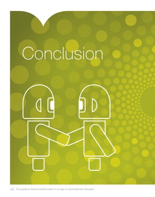 48 Your guide to finance transformation in an age of unprecedented disruption
Conclusion
 