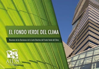 1
EL FONDO VERDE DEL CLIMA
Resumen de las Decisiones de la Junta Directiva del Fondo Verde del Clima
 