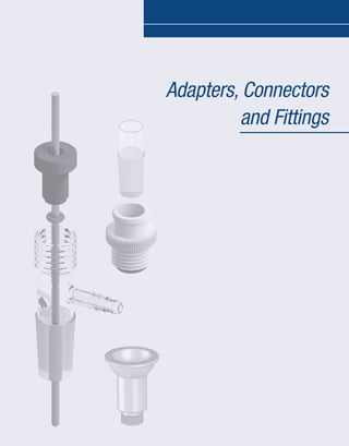 Adapters, Connectors
and Fittings
 