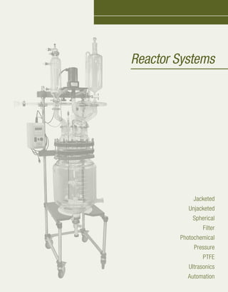 Reactor Systems
Jacketed
Unjacketed
Spherical
Filter
Photochemical
Pressure
PTFE
Ultrasonics
Automation
 