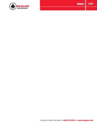 Ordering  Product Information: 1-800-223-4524  n  www.aceglass.com
Notes 335
 