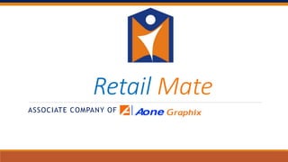 Retail Mate
ASSOCIATE COMPANY OF
 