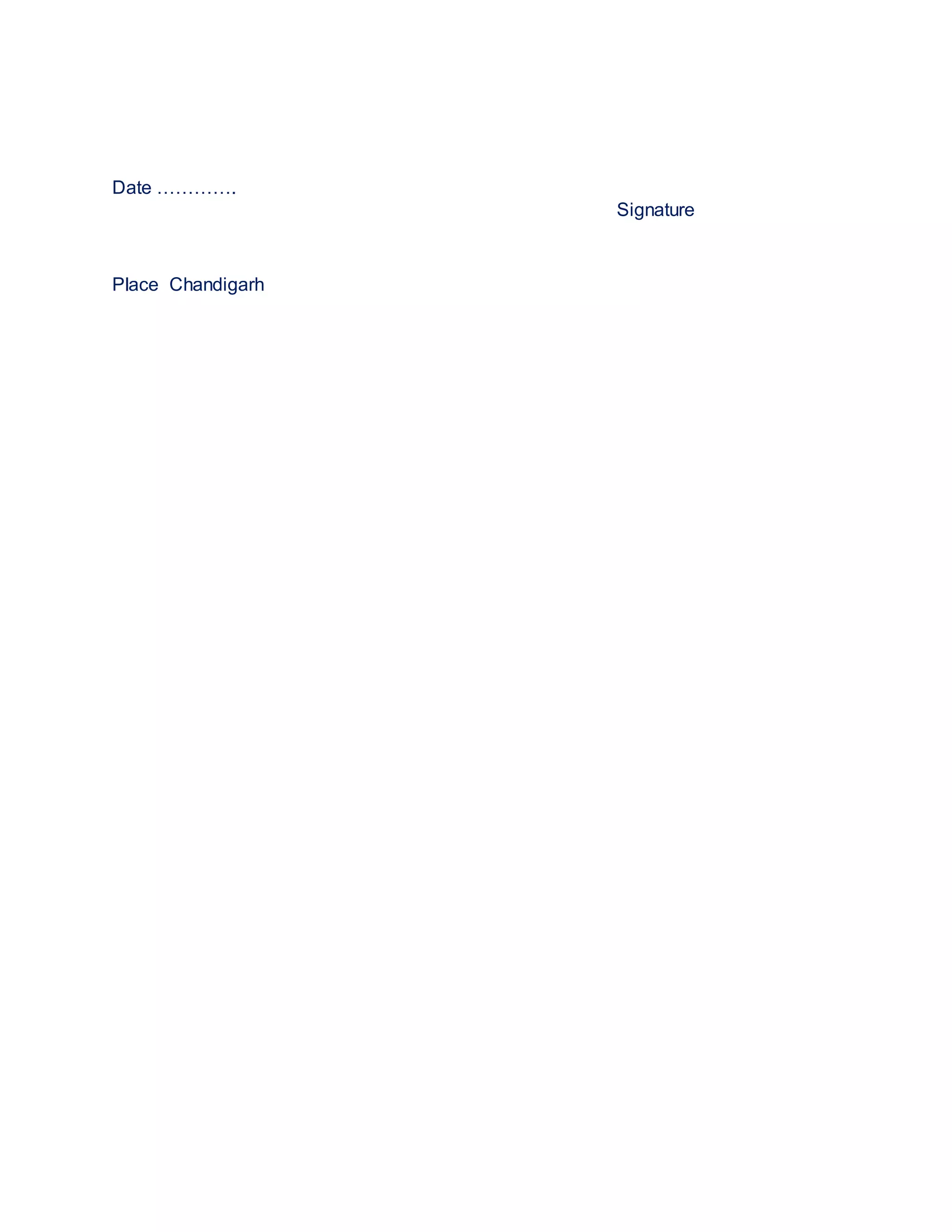 Date ………….
Signature
Place Chandigarh
 