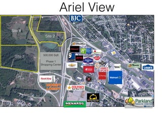 500,000 Sqft
Phase 1
Shopping Center
Ariel View
Site 2
Site 3
Site 4
 