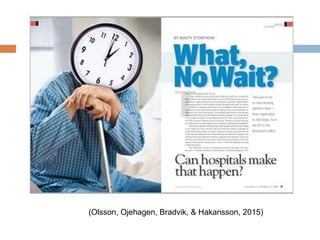 (Olsson, Ojehagen, Bradvik, & Hakansson, 2015)
 