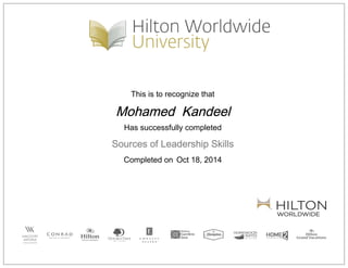 This is to recognize that
Mohamed Kandeel
Has successfully completed
Sources of Leadership Skills
Completed on Oct 18, 2014
 