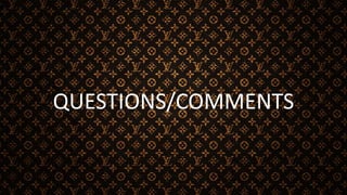 QUESTIONS/COMMENTS
 