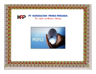 PT KONSULTAN PRIMA PERSADA
Tax, Audit, and Business Advisory
 