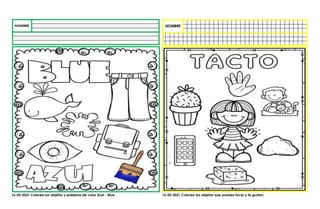 16-03-2021 Colorea los objetos y palabras de color Azul - Blue. 16-03-2021 Colorea los objetos que puedes tocar y te gustan.
 