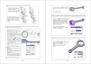 3/5
3ème
étape : on va unir le petit et le grand cylindre pour ne former qu’un seul corps.
- Sélectionnez le deuxième corps
dans l’arbre (dans le cas de la
figure, il s’agit de Body.2)
- Cliquez sur l’icône d’union
pour l’unir au corps principal.
PS : Dans cet exemple, deux corps ont
été créé, puis assemblé. Cette manière
de faire était nécessaire car sinon, en
réalisant la coque sur la deuxième
extrusion, la première aurait aussi été
modifiée.
Avant union Après union
4ème
étape : on va construire la partie qui relie les deux cylindres. Cette pièce étant symétrique, nous ne nous
occuperons dans un premier temps que d’une moitié.
- Il faut d’abord insérer un nouveau corps
dans l’arbre (Insert Æ Body)
- Sélectionnez le plan xy (à partir de l’arbre
ou du repère) et cliquez sur
- Cliquez sur et créez le profil (illustré
sur la figure) constitué des segments de
droite. Commencez par exemple par le point
A et terminez au point B
- L’arc de cercle est tracé à l’aide de la
fonction arc avec limites (qui est une
sous-option de l’icône ). Sélectionnez les
2 points limites et choisissez le rayon pour
que l’arc soit tangent au niveau du point B.
Le profil doit être bien fermé
- Cliquez sur pour revenir dans Part
Design
- Faites une extrusion du profil de 7mm.
Il faut faire une poche dans la partie que l’on
vient de créer.
- Sélectionnez la face supérieure, puis allez
dans le sketcher
- Faites le profil de la poche indiqué sur la
figure en procédant de la même manière que
précédemment
- Retournez dans Part Design
- Choisissez la fonction poche avec
comme profil celui que vous venez de créer
- Fixez une profondeur de 4mm et appliquez.
Par symétrie, on va créer le reste de la pièce.
A
B
4/5
- Choisissez la fonction miroir et ensuite la
face latérale comme indiqué dans la figure à
droite.
Le corps intermédiaire est créé.
5ème
étape : on va maintenant assembler le corps intermédiaire avec les deux cylindres en utilisant la fonction
relimitation partielle (Union Trim). Lors de cette union, on va pouvoir garder ou retirer certaines parties des corps.
- Sélectionnez le corps intermédiaire dans l’arbre et
cliquez sur l’icône (relimitation partielle) qui
fait partie de la barre des opérations booléennes
- Il faut éliminer les parties du corps intermédiaire
situées à l’intérieur des deux cylindres. Pour cela,
choisissez comme faces à éliminer les deux
surfaces indiquées sur la figure
- Faites un aperçu en appuyant sur Apply.
- Confirmez avec la touche OK si le résultat
correspond à ce que vous désirez.
6ème
étape : la face avant de la pièce est presque finie ; il reste à mettre un congé de raccordement sur certains bords.
- On va d’abord mettre un congé d’arête sur les
bords du corps intermédiaire. Pour cela,
choisissez la fonction filet
- Sélectionnez les 4 bords comme indiqué sur la
figure
- Entrez une valeur de 5mm comme rayon
- Validez.
 