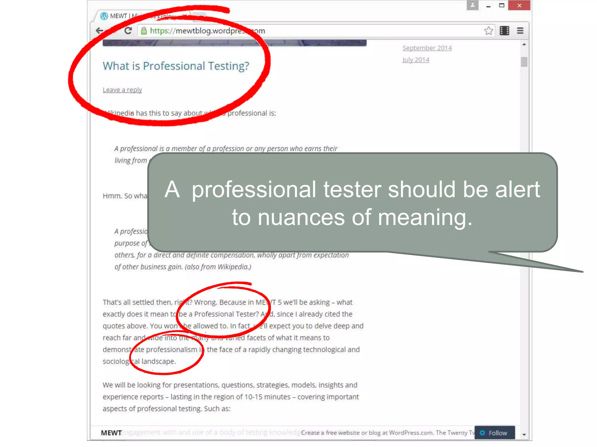 A professional tester should be alert
to nuances of meaning.
 