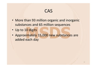 CAS
• More than 93 million organic and inorganic
substances and 65 million sequences
• Up to 10 digits
• Approximately 15,000 new substances are
added each day
11
 