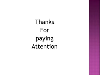 Thanks
For
paying
Attention
 
