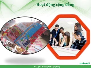 Hoạt động cộng đồng




CEC | CLB Tiếng Anh Cộng Đồng
 