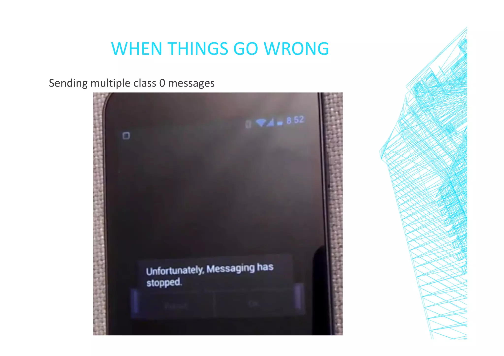 WHEN THINGS GO WRONG
Sending multiple class 0 messages

 