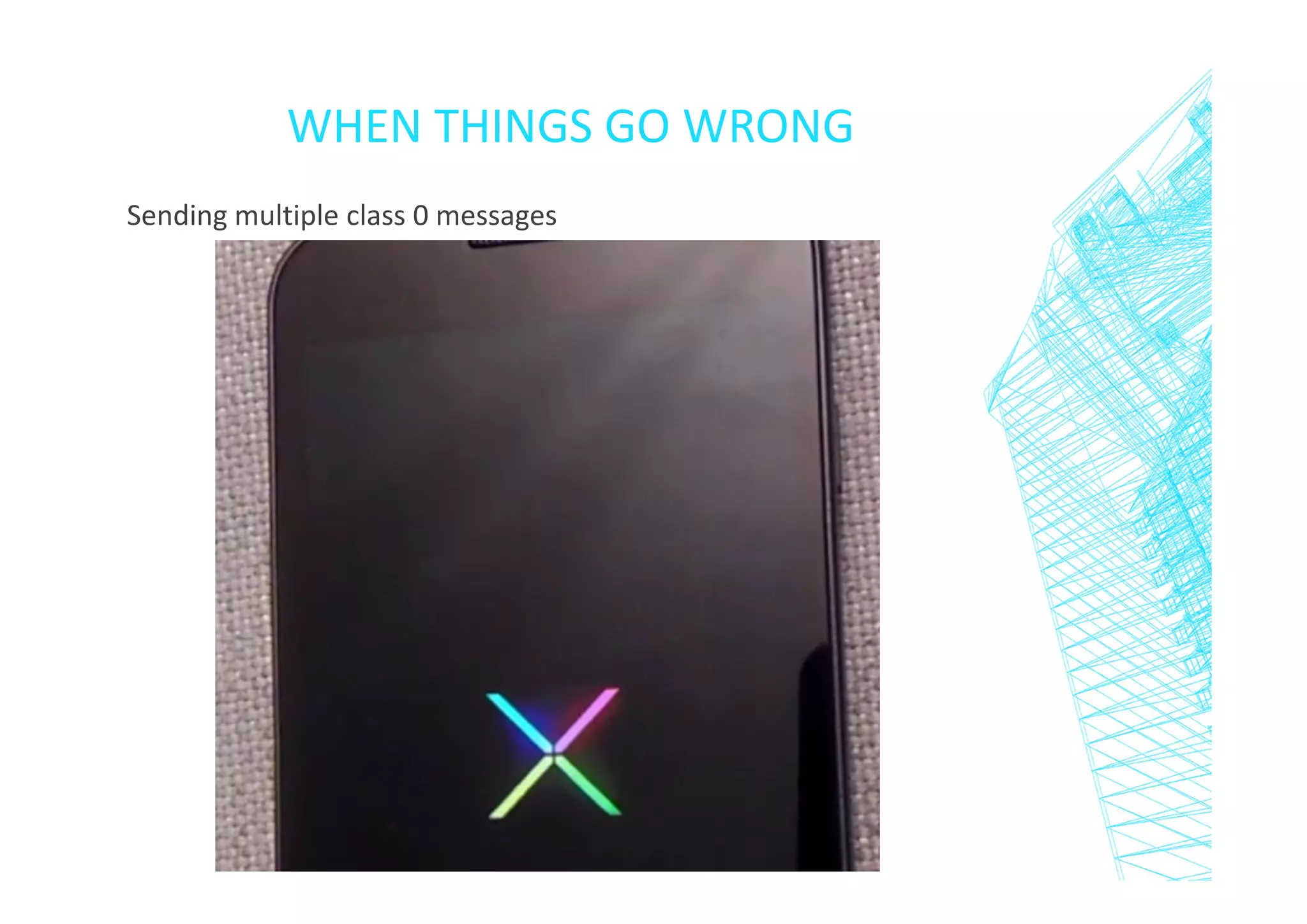 WHEN THINGS GO WRONG
Sending multiple class 0 messages

 