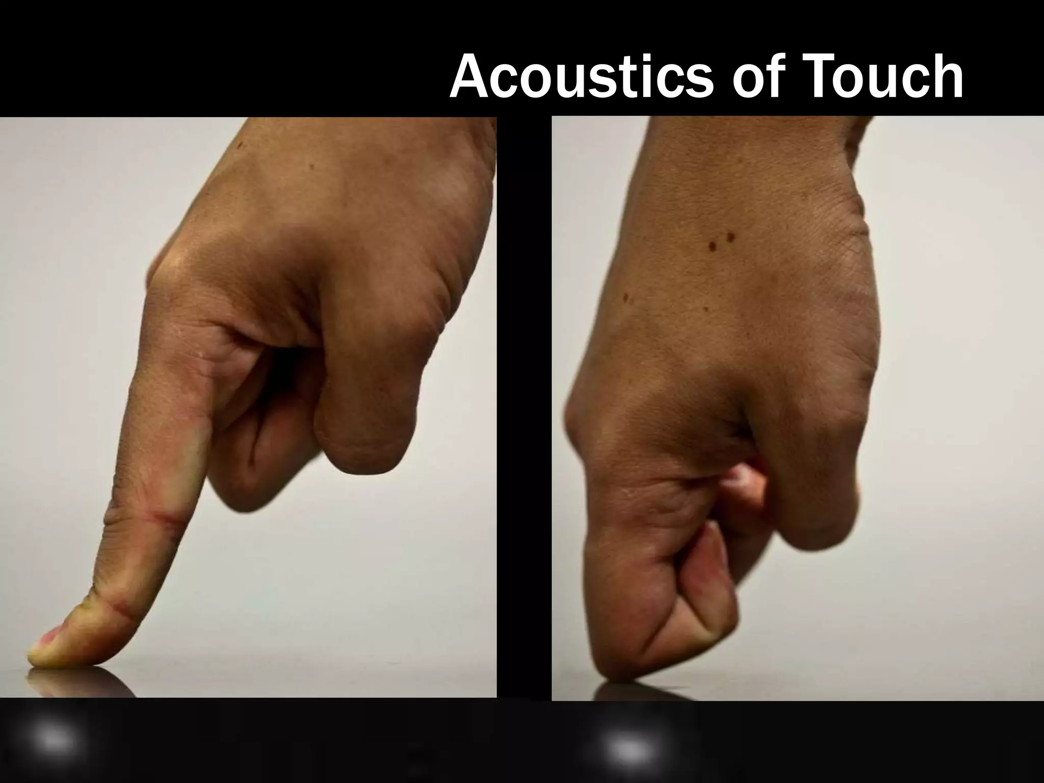 Acoustics of Touch
 
