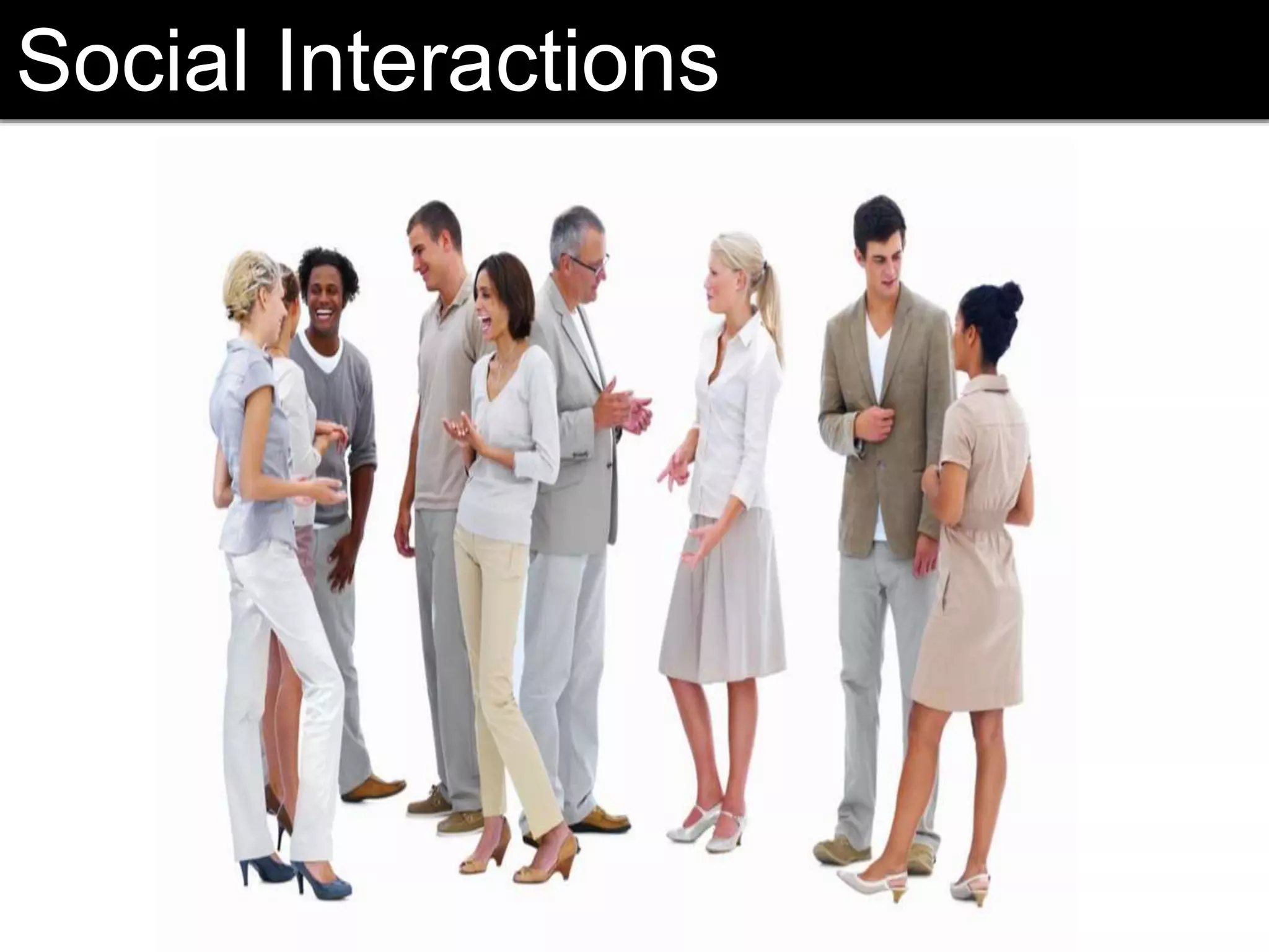 Social Interactions
 