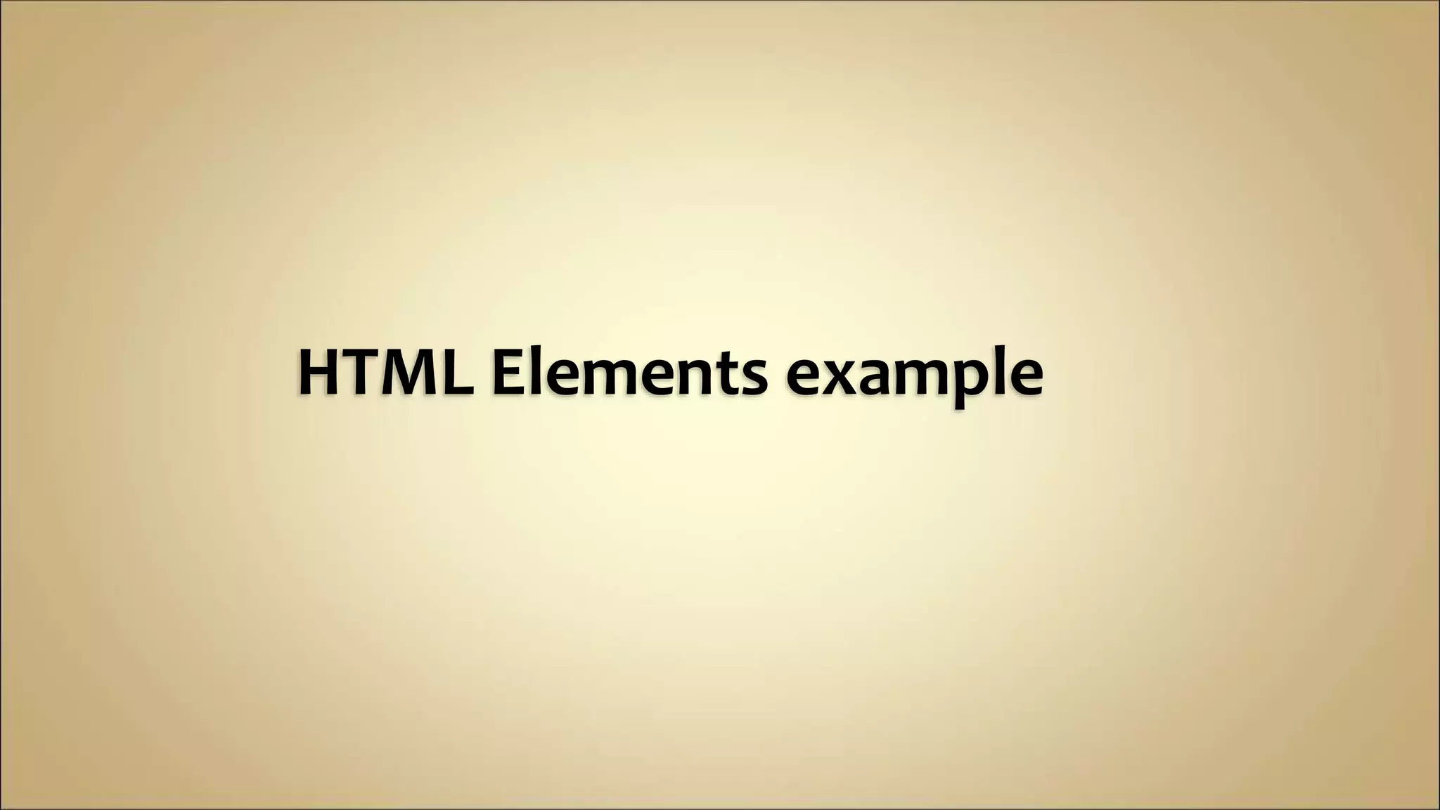 HTML Elements example
 