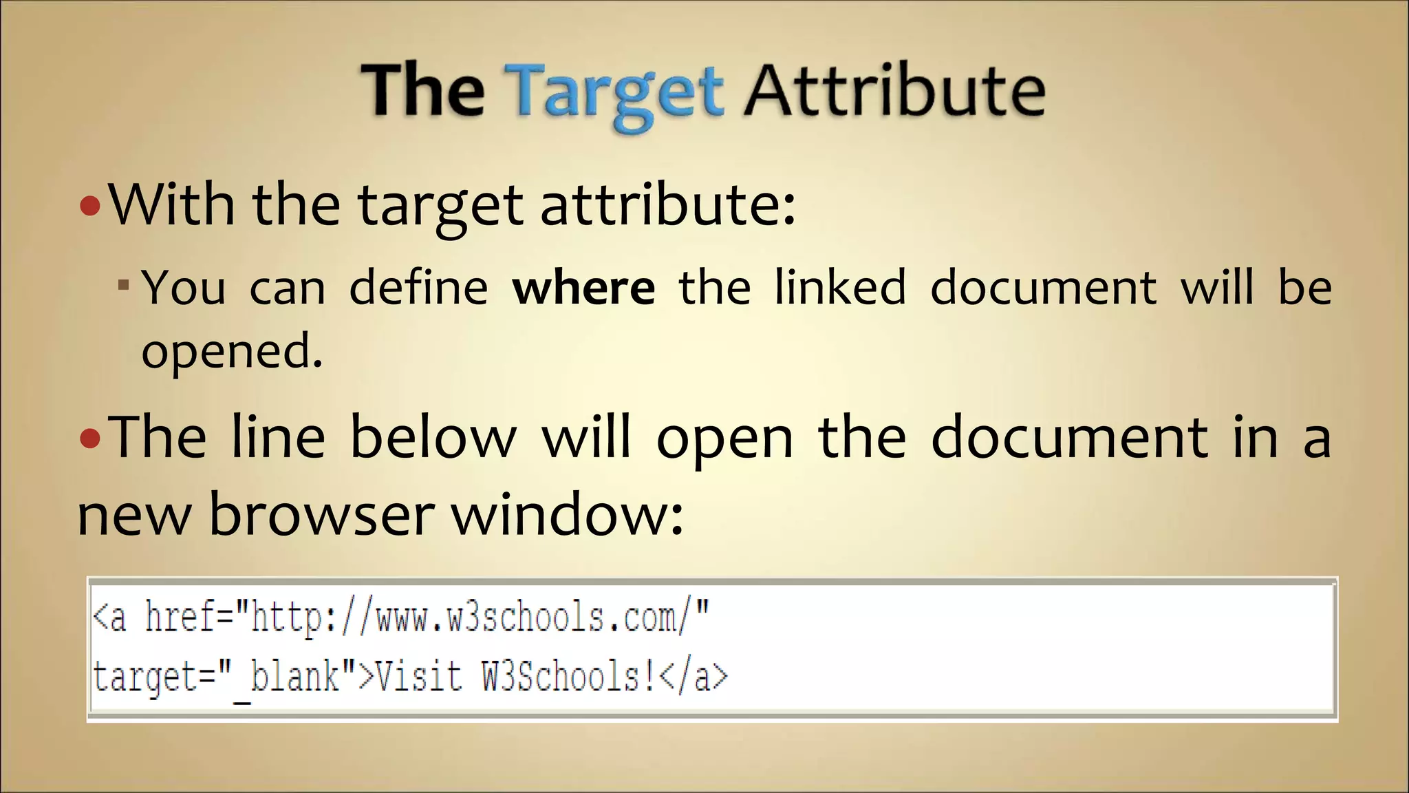 With the target attribute:
You can define where the linked document will be
opened.
The line below will open the document in a
new browser window:
 