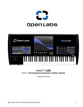 NeKo™ LX5
NeKo™ LX5 keyboard production station (Gen5)
Operation Manual
Open Labs NeKo LX5 Production Station Manual 1
 