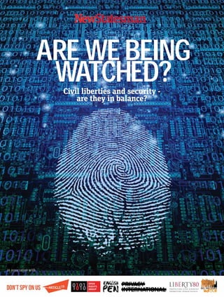 Civil liberties and security -
are they in balance?
in association with
ARE WE BEING
WATCHED?
01 Dont spy on us cover.indd 15 23/09/2014 12:12:08
 