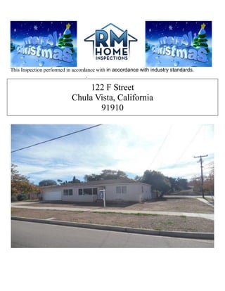 This Inspection performed in accordance with in accordance with industry standards.
.
122 F Street
Chula Vista, California
91910
 