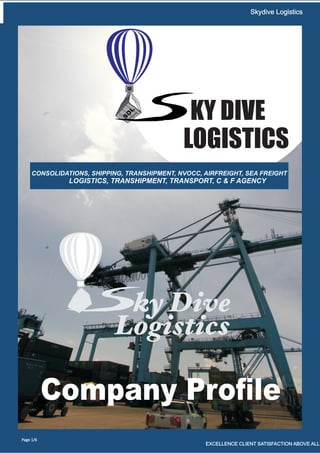 1/6
CONSOLIDATIONS, SHIPPING, TRANSHIPMENT, NVOCC, AIRFREIGHT, SEA FREIGHT
LOGISTICS, TRANSHIPMENT, TRANSPORT, C & F AGENCY
EXCELLENCE CLIENT SATISFACTION ABOVE ALL
KY DIVE
LOGISTICS
 