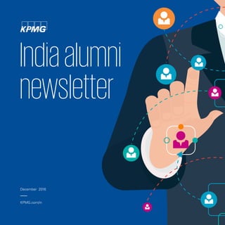 KPMG.com/in
December 2016
Indiaalumni
newsletter
 