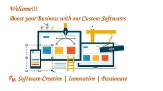 Software-Creative | Innovative | Passionate
Welcome!!!
Boost your Business with our Custom Softwares
 