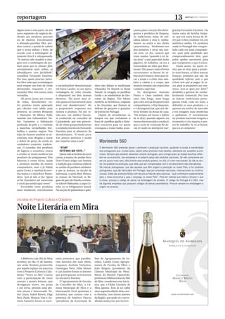 13 aurinegra #231 | 03FEV2012
reportagem
alguns anos a esta parte, de um
novo segmento de negócio de-
dicado aos produtos gourmet
ou de charme. Encontramos
o afamado petróleo Olex, pro-
duto contra a queda de cabelo
que o torna sedoso e forte, de
acordo com a embalagem al-
tamente kitsch e ultrapassada.
“As marcas não mudam a ima-
gem nem a embalagem do pro-
duto para que os clientes ﬁéis,
normalmente mais velhos, os
identiﬁquem com facilidade”,
considera Fernando Faustino.
Por isso, quem procura petró-
leo Olex sabe que a embalagem
será sempre um tom de verde
desmaiado, enquanto o res-
taurador Olex vem numa caixa
vermelha.
Ali perto, junto aos cremes
de mãos, descobrimos ou-
tro produto muito apreciado
por clientes com idade mais
provecta: os cremes Benamôr
e Alantoine, da fábrica Nally,
nascida nos Laboratórios No-
bre. Garantem a hidratação
profunda da pele e o combate
a manchas, vermelhidão, bor-
bulhas e pontos negros. Nas
lojas de charme também se en-
contram, mas chegam a custar
o dobro do preço de venda no
verdadeiro comércio tradicio-
nal. O corredor dos produtos
de higiene e cosmética estava
a revelar-se muito profícuo em
produtos do antigamente. Não
faltaram o creme Nívea, ainda
a primeira escolha de muitos
compradores, nem a já falada
pasta Couto, a vaselina da mes-
ma marca e o dentífrico Pepso-
dent, “que já não se faz. Agora
só há Pepsodent até escoarmos
o stock que ainda aqui temos”.
Escondido entre produtos
mais modernos, encontramos
o inconfundível desodorizante
em barra Lander, na sua típica
embalagem de vidro riscado,
e disponível em dois aromas
distintos. “Há quem aqui ve-
nha quase exclusivamente para
levar este desodorizante”, diz
o proprietário enquanto nos
mostra o produto. Há até, re-
vela-nos, um médico bastan-
te conhecido no concelho de
Cantanhede, que não prescin-
de de visitar propositadamente
o estabelecimento de Fernando
Faustino para se abastecer do
desodorizante. “É muito puro,
tem poucos químicos e acaba
por respeitar mais a pele”.
“ATUM?
ESTÁ MAIS QUE VISTO...”
Quemnãoselembradeouvir
cantar a música do pudim Boca
Doce? Outro artigo com história
e tradição que continua a liderar
as vendas de produtos similares,
a que se juntam, na secção de
mercearia, o atum Bom Petisco,
as massas da Nacional, as lín-
guas de gato daTriunfo, a mistu-
ra solúvel Mokambo, a papa Ce-
relac ou os refrigerantes Sumol.
Na secção de guloseimas e gulo-
dices não faltam os medicinais
rebuçados Dr. Bayard, os drops
Nazaré, os nougats, as pastilhas
Gorila e as sombrinhas de cho-
colate da Regina. Não faltam
também as bombocas, originais
e de chocolate, que ﬁzeram as
delícias de gerações e gerações
de jovens em Portugal.
Depois de recordarmos os
tempos em que enchíamos a
boca de pastilhas gorila e fazía-
mos concursos para ver quem
conseguia o maior balão, avan-
çamos para a secção dos deter-
gentes e produtos de limpeza.
As tradicionais bolas de naf-
talina saltam à vista e, subita-
mente, ao sentir o seu cheiro
característico, lembramo-nos
dos armários e arcas das nos-
sas avós, ou dos casacos que
eram usados “quando o rei fa-
zia anos” e que pareciam bolas
gigantes de naftalina, tal era a
intensidade do odor que liber-
tavam. Um pouco mais à frente
encontramos as barras de sa-
bão azul e branco, úteis para la-
var a roupa e o chão, mas tam-
bém o cabelo e o corpo, que
noutros tempos não requeriam
cuidados especiais.
Os detergentes manuais
Presto e Omo também têm
uma vida longa, mais longa
que a dos seus já desaparecidos
companheiros, o Pop Saquetas,
e o detergente Juá, que até ofe-
recia brindes às donas de casa.
“Há tempos até havia o hábito
de se dizer, quando alguém era
menos desenrascado a conduzir,
que a carta de condução lhe de-
via ter saído no detergente Juá”,
graceja Fernando Faustino. Ou
numa caixa de farinha Ampa-
ro, que era outra forma de di-
zer que o dito condutor era um
autêntico aselha. Os produtos
made in Portugal têm conquis-
tado cada vez mais comprado-
res, quer pela qualidade que
comprovadamente têm, quer
pelos apelos sucessivos para
que compremos o que é nosso.
Ainda assim, há quem te-
nha que se virar para o produ-
to mais barato, as ditas marcas
brancas, produtos que são “de
qualidade inferior, pois o que
é bom tem que se pagar. Às ve-
zes, para se pouparem uns cên-
timos, leva-se ‘gato por lebre’”,
desabafa o gerente do estabe-
lecimento comercial. Por isso
as marcas tradicionais portu-
guesas estão, cada vez mais, a
defender os seus produtos e a
apostar em nichos de mercado
e em imagens mais modernas
e apelativas. O investimento
no produto nacional revigora a
economia e cria riqueza e pos-
tos de trabalho. Se cá se fazem,
que cá se comprem!
Noite Literária em Mira
A Biblioteca da EB2 de Mira
recebeu, no dia 25 de Janeiro,
um serão literário promovido
por aquele espaço em parceria
com o Projecto Cultura e Cida-
dania. “Vozes ao Alto” contou
com a participação de cinco
autores e quatro leitores, que
divulgaram textos, em prosa
e em verso, perante uma pla-
teia atenta e interessada. Só-
nia Cravo, Isabel Rosete, Olga
Resi, Paulo Manata Fixe e An-
tónio Canteiro foram os escri-
tores presentes, que partilha-
ram excertos das suas obras,
enquanto António Veríssimo,
Domingos Neto, Zélia Morais
e Luís Isidoro foram os leitores
que participaram activamente
na iniciativa literária.
O Agrupamento de Escolas
do Concelho de Mira, a Câ-
mara Municipal de Mira e o
Intermarché local apoiaram a
iniciativa, que contou com a
presença de Américo Páscoa
(presidente da Associação de
Pais do Agrupamento de Es-
colas), Lurdes Costa (Agrupa-
mento de Escolas de Mira) e
João Reigota (presidente da
Câmara Municipal de Mira).
Maria do Rosário Figueiredo,
professora bibliotecária da EB2
de Mira, coordenou esta inicia-
tiva, que o Clube Literário de
Mira apoiou. Está já na calha
uma segunda edição desta noi-
te literária, com outros autores
da Região, que pode vir a ser re-
alizada ainda este ano lectivo.
Iniciativa do Projecto Cultura e Cidadania
O Movimento 560 pretende apoiar e promover a produção nacional, ajudando a mudar a mentalidade
dos portugueses que, muitas vezes, optam pelos produtos mais baratos, sobretudo por questões econó-
micas. Sempre que possível, devemos comprar português, pois a longo prazo as nossas escolhas reﬂec-
tem-se na economia, nas empresas e no próprio preço dos produtos nacionais. Se não compramos por
ser um pouco mais caro, diﬁcilmente esse produto poderá, um dia, vir a ser mais barato. Se não se ven-
de, há quebras na produção, que terão que ser compensadas com o encarecimento das mercadorias.
Há marcas portuguesas, que são aquelas que têm origem e produção no nosso País, e há produtos
portugueses, que são fabricados em Portugal, seja por empresas nacionais, internacionais ou multina-
cionais. Estes são produtos feitos com recurso a mão-de-obra nacional, “que contribuem superiormente
para a nossa economia e para o emprego no nosso País”. Para ter certeza que está a comprar o que
é nosso, procure o código de barras na embalagem do produto. O código de Portugal é o 560, mas
há algumas empresas que possuem códigos de barras proprietários. Procure sempre na embalagem a
origem do produto.
Movimento 560
 