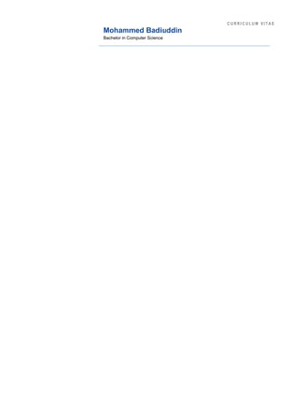 Mohammed Badiuddin
Bachelor in Computer Science
C U R R I C U L U M V I T A E
 