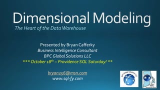 Presented by Bryan Cafferky
Business Intelligence Consultant
BPC Global Solutions LLC
*** October 18th – Providence SQL Saturday! **
bryan256@msn.com
www.sql-fy.com
 