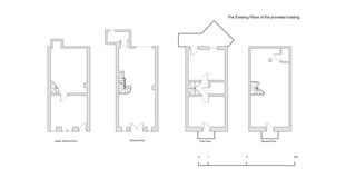 0 1 5 10m
Lower Ground Floor Ground Floor First Floor Second Floor
The Existing Plans of the provided building
 