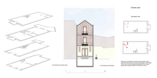 The Existing Front Elevation
0 1 5 10m
The existing axonometric plans
Demolition Plan
Taking into consideration the fact that the outside noise is
reduced at this level and having the advantage of natural light,
the top room of the building provided seems to be a good
opportunity to design a space for those who move in.
Chosen plan
 
