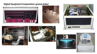 Digital Equipment Corporation: groovy baby!
 