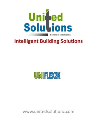 Intelligent Building Solutions
www.unitedsolutionz.com
 