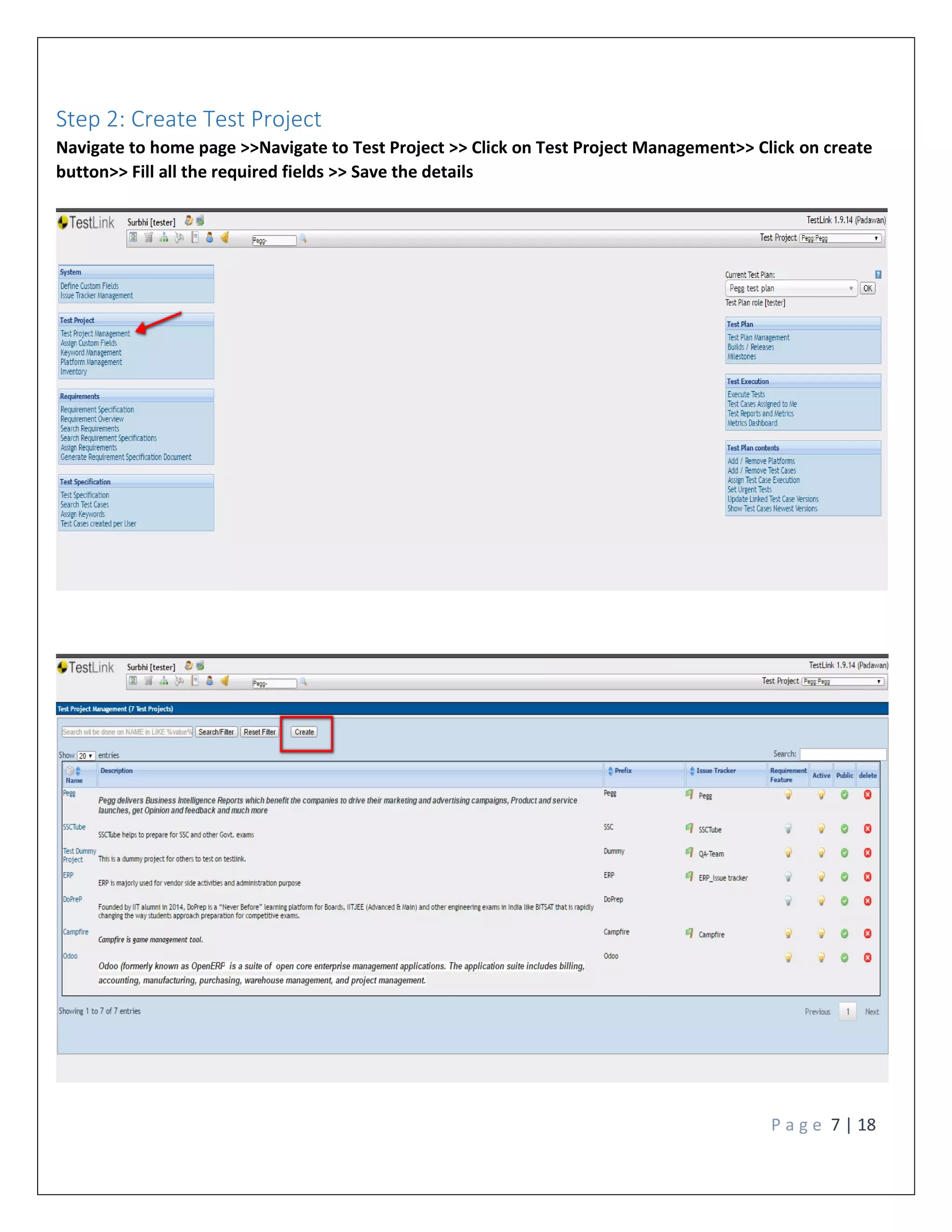 P a g e 7 | 18
Step 2: Create Test Project
Navigate to home page >>Navigate to Test Project >> Click on Test Project Management>> Click on create
button>> Fill all the required fields >> Save the details
 