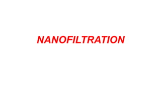NANOFILTRATION
 