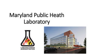 Maryland Public Heath
Laboratory
 