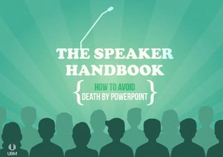 HOW TO AVOID
DEATH BY POWERPOINT
 